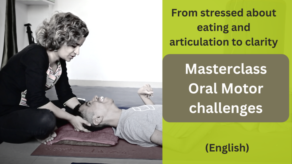 Masterclass for Oral motor challenges ( Recorded version) - Khushi